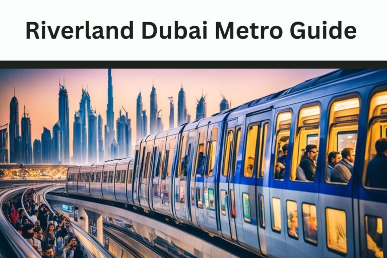 Riverland Dubai Metro Guide
