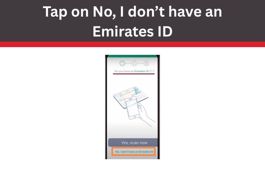 Tap on No, I don’t have an Emirates ID